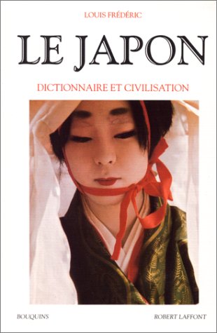 Le Japon : Dictionnaire et civilisation - Louis  Frédéric